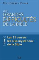 Grandes difficultés de la Bible, Les. Tome 1 - Les 21 versets les plus mystérieux de la Bible