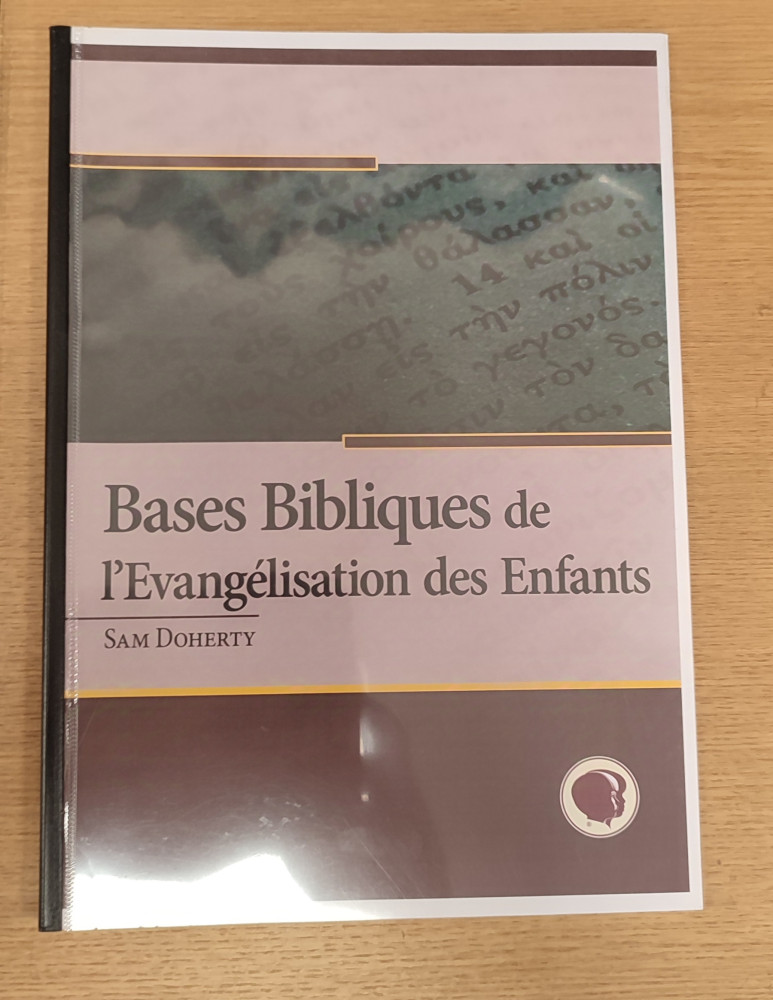 Bases Bibliques de l'Evangélisation des Enfants