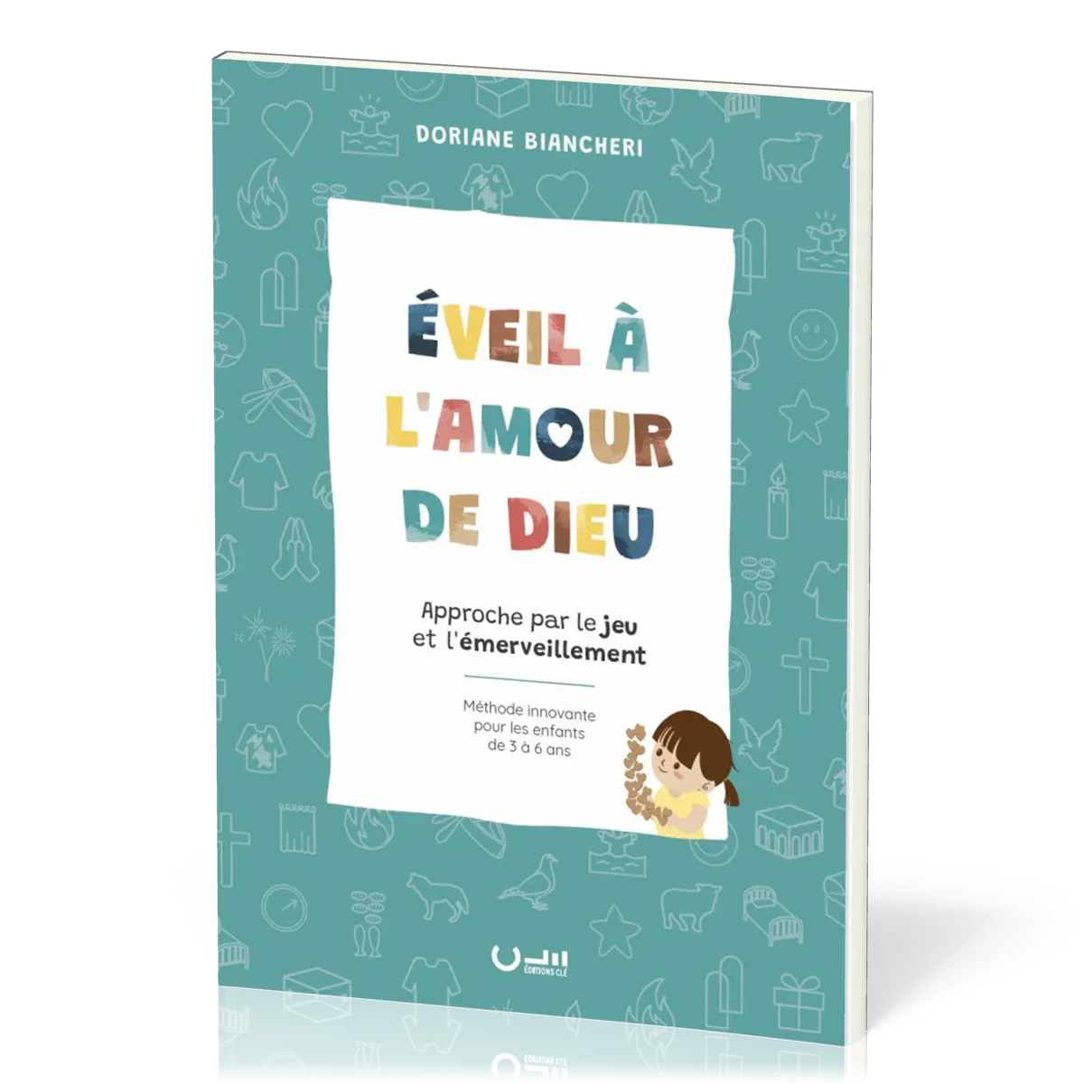 Eveil à l'amour de Dieu - Approche par le jeu et l'émerveillement