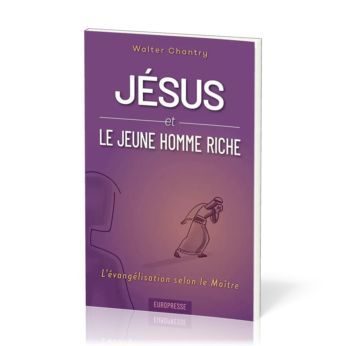 Jésus et le jeune homme riche - L'évangélisation selon le Maître