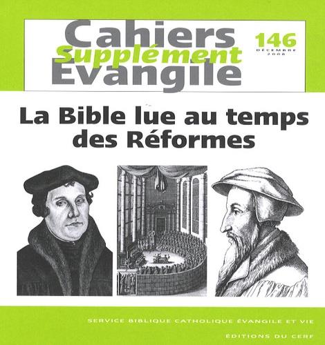 Bible lue au temps des Réformes, La - supplément Cahier Evangile 146