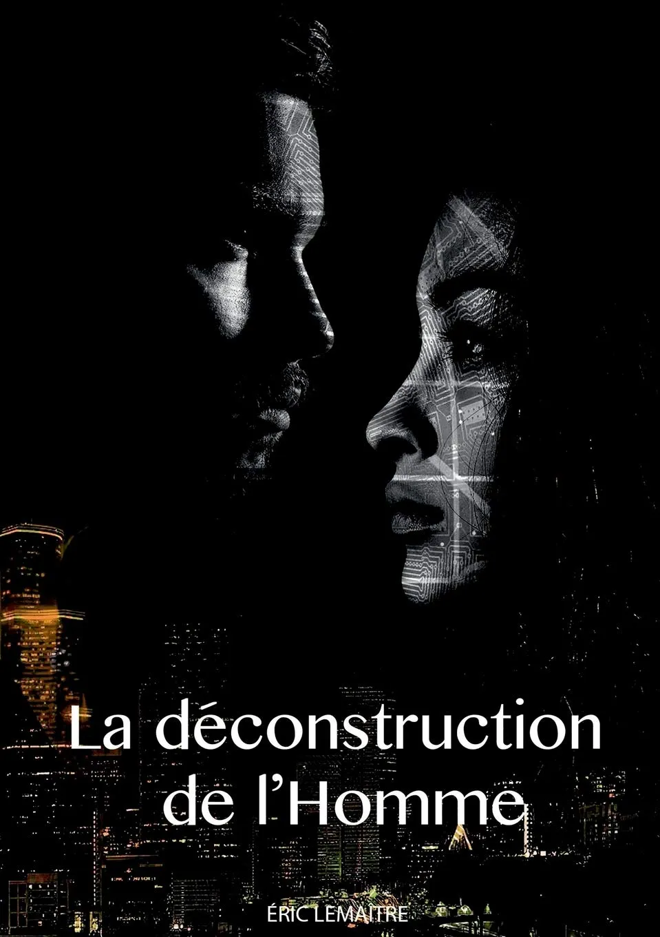 Déconstruction de l’homme, La - Critique du système technicien