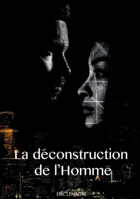 Déconstruction de l’homme, La - Critique du système technicien