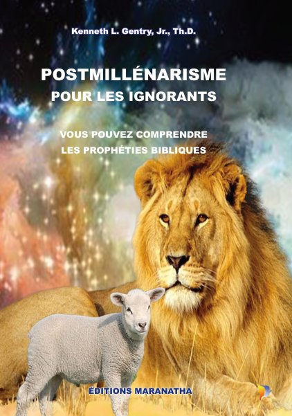 Postmillénarisme pour les ignorants - Vous pouvez comprendre les prophéties bibliques