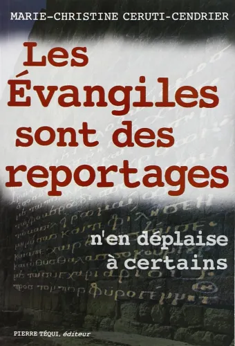 Evangiles sont des reportages, Les - N'en déplaise à certains