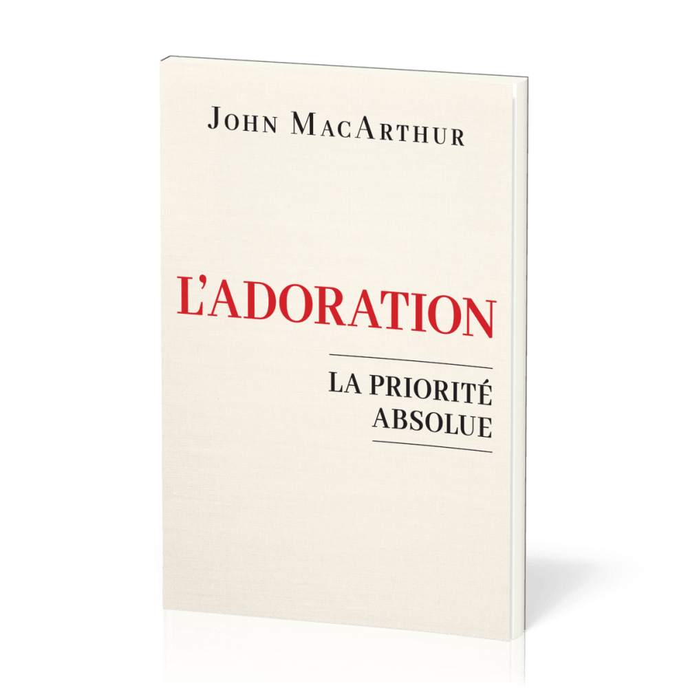 Adoration, L' - La priorité absolue