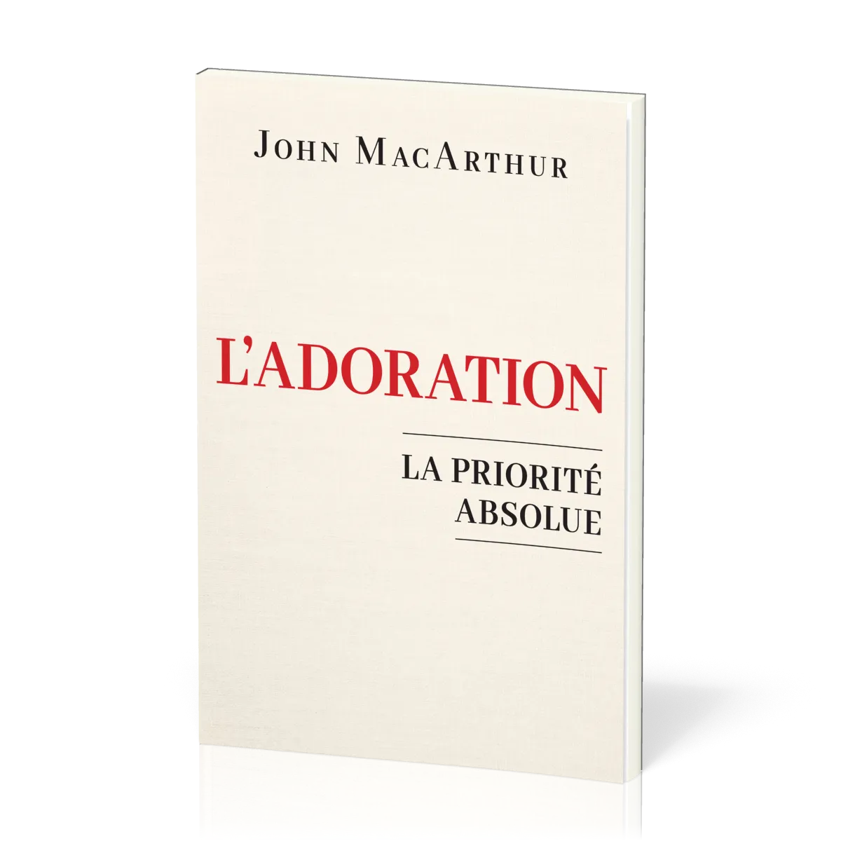 Adoration, L' - La priorité absolue