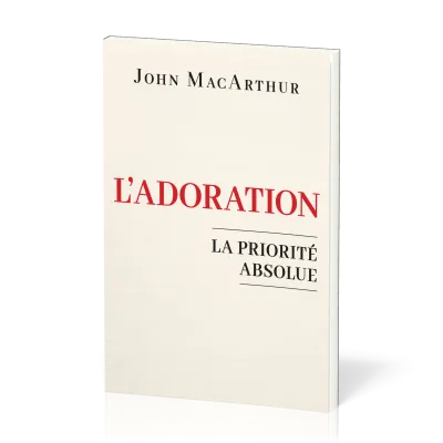 Adoration, L' - La priorité absolue