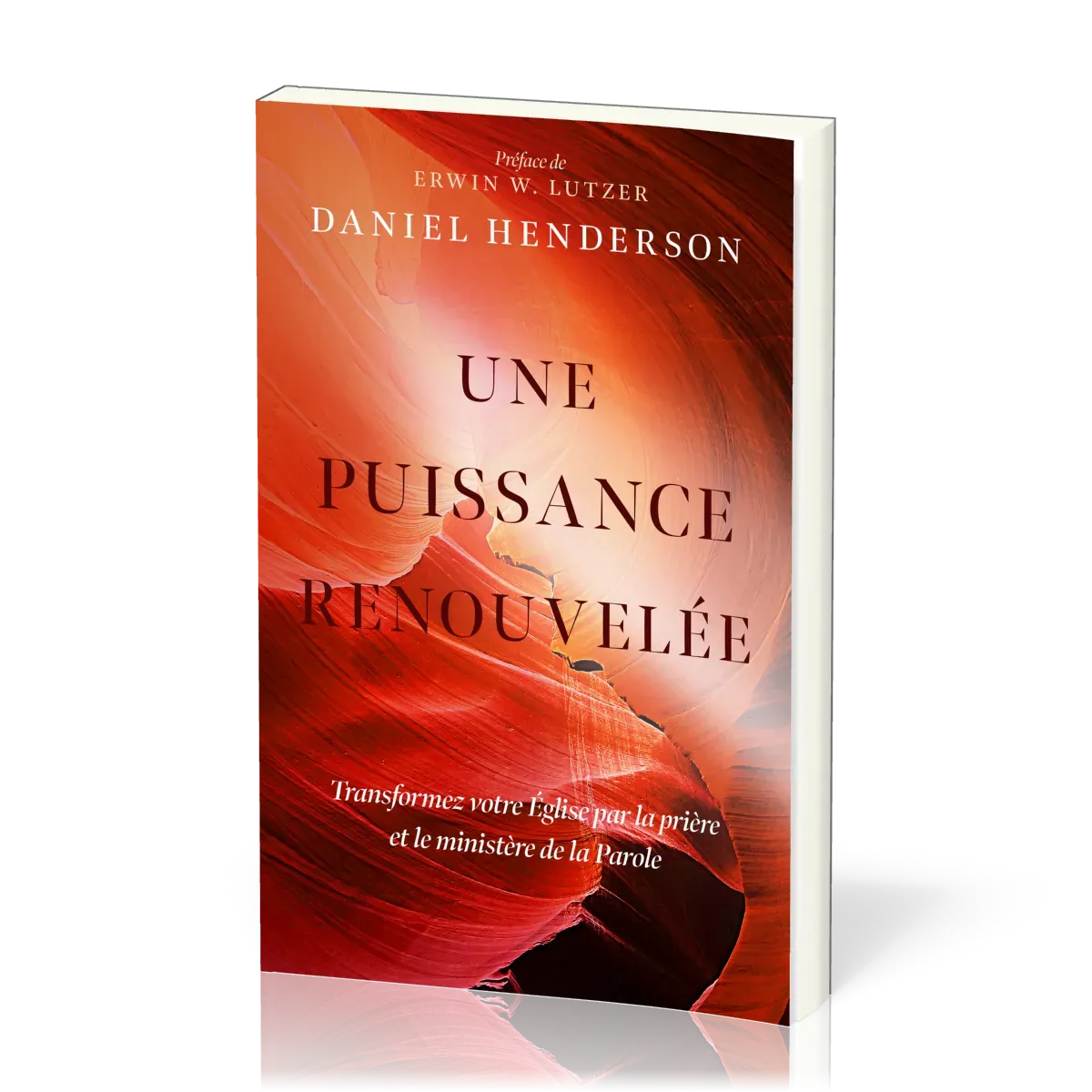 Une puissance renouvelée - Transformez votre Eglise par la prière et le ministère de la Parole