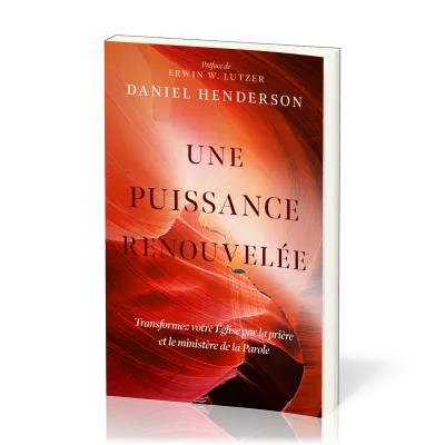 Une puissance renouvelée - Transformez votre Eglise par la prière et le ministère de la Parole