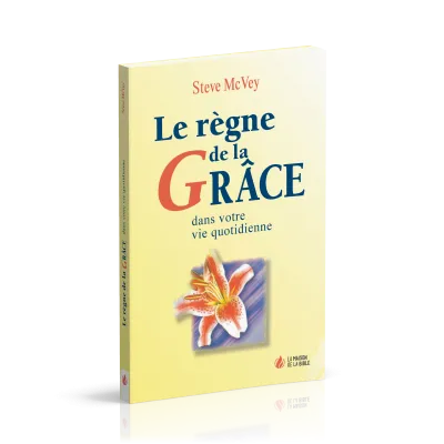 Règne de la grâce dans votre vie quotidienne, Le