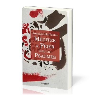 Méditer prier avec les Psaumes