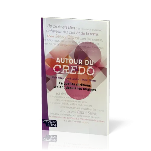 Autour du Credo - Ce que les chrétiens croient depuis les origines
