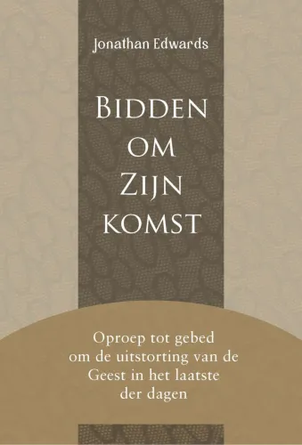 Bidden om Zijn komst - Oproep tot gebed om de uitstorting van de Geest in het laatste der dagen