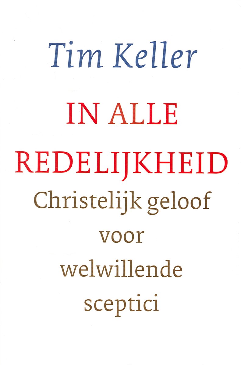 In alle redelijkheid - Christelijk geloof voor welwillende sceptici