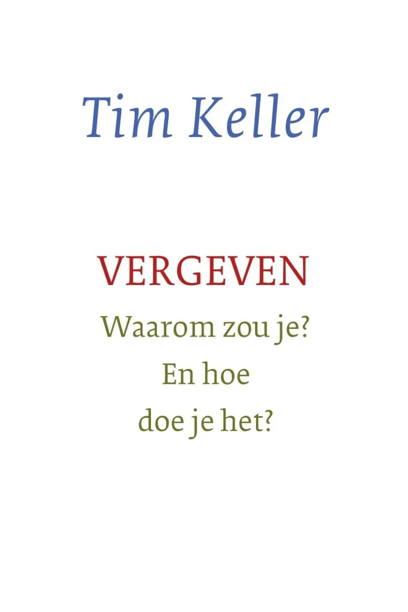 Vergeven - Waarom zou je ? En hoe doe je het ?