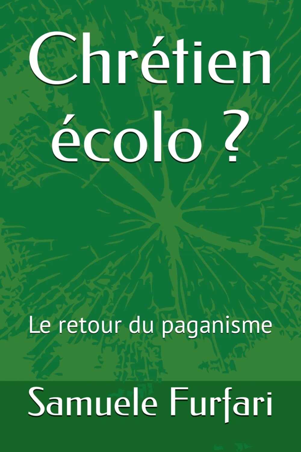 Chrétien écolo ? - Le retour du paganisme
