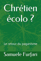 Chrétien écolo ? - Le retour du paganisme