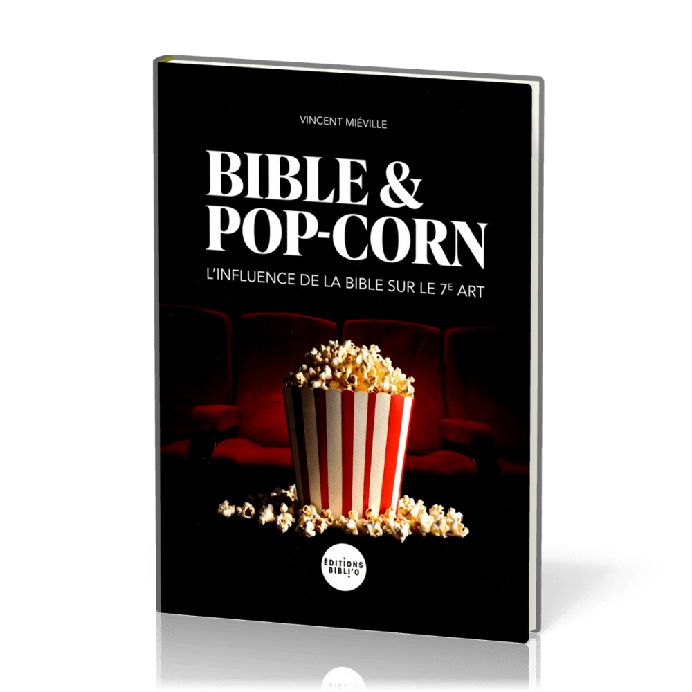 Bible et pop-corn - L’influence de la Bible sur le 7e art