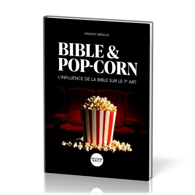 Bible et pop-corn - L’influence de la Bible sur le 7e art