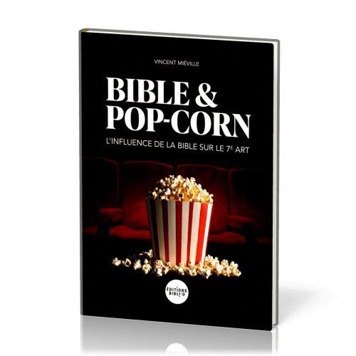 Bible et pop-corn - L’influence de la Bible sur le 7e art