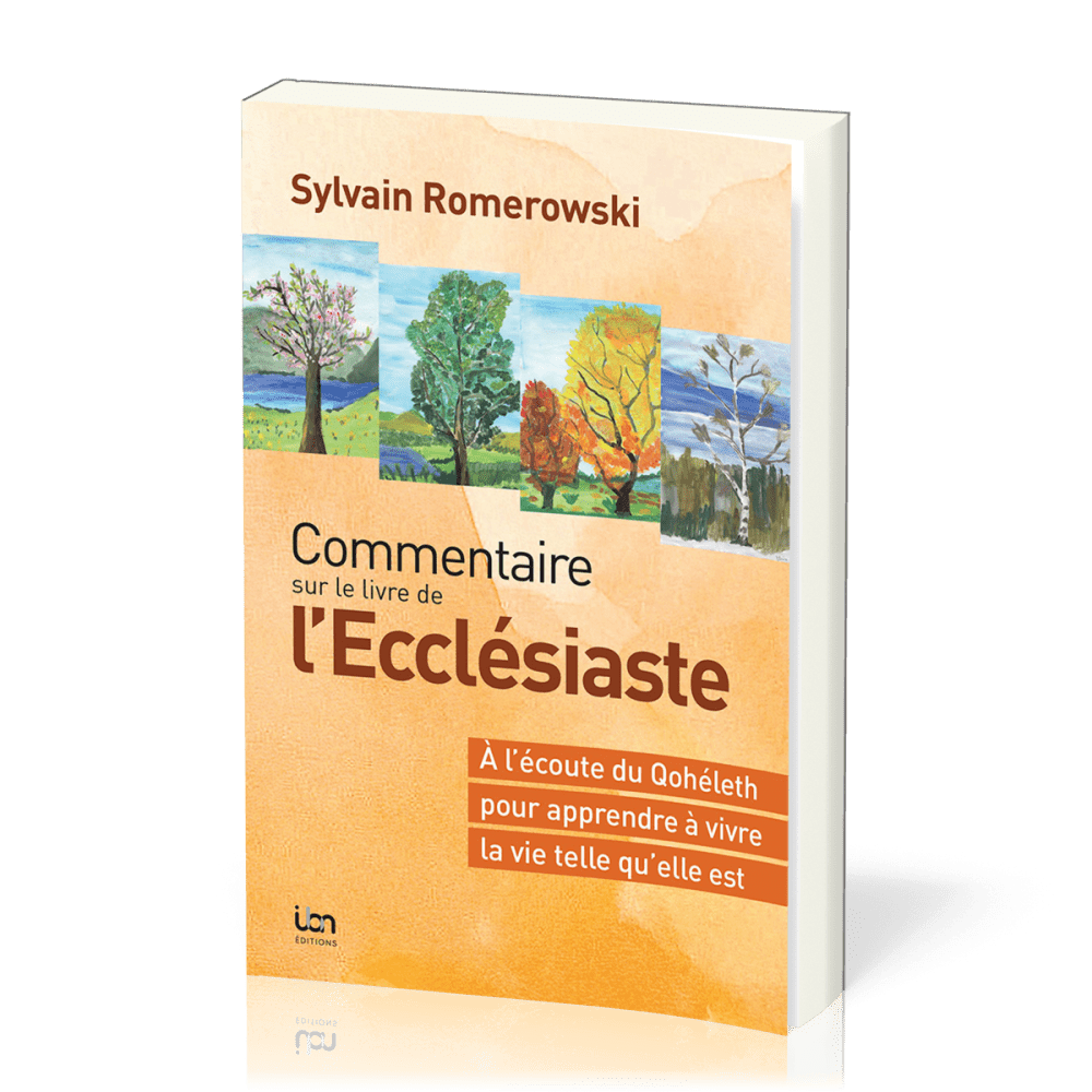 Commentaire sur le livre de l’Ecclésiaste (2e édition) - Pour apprendre à vivre la vie telle...