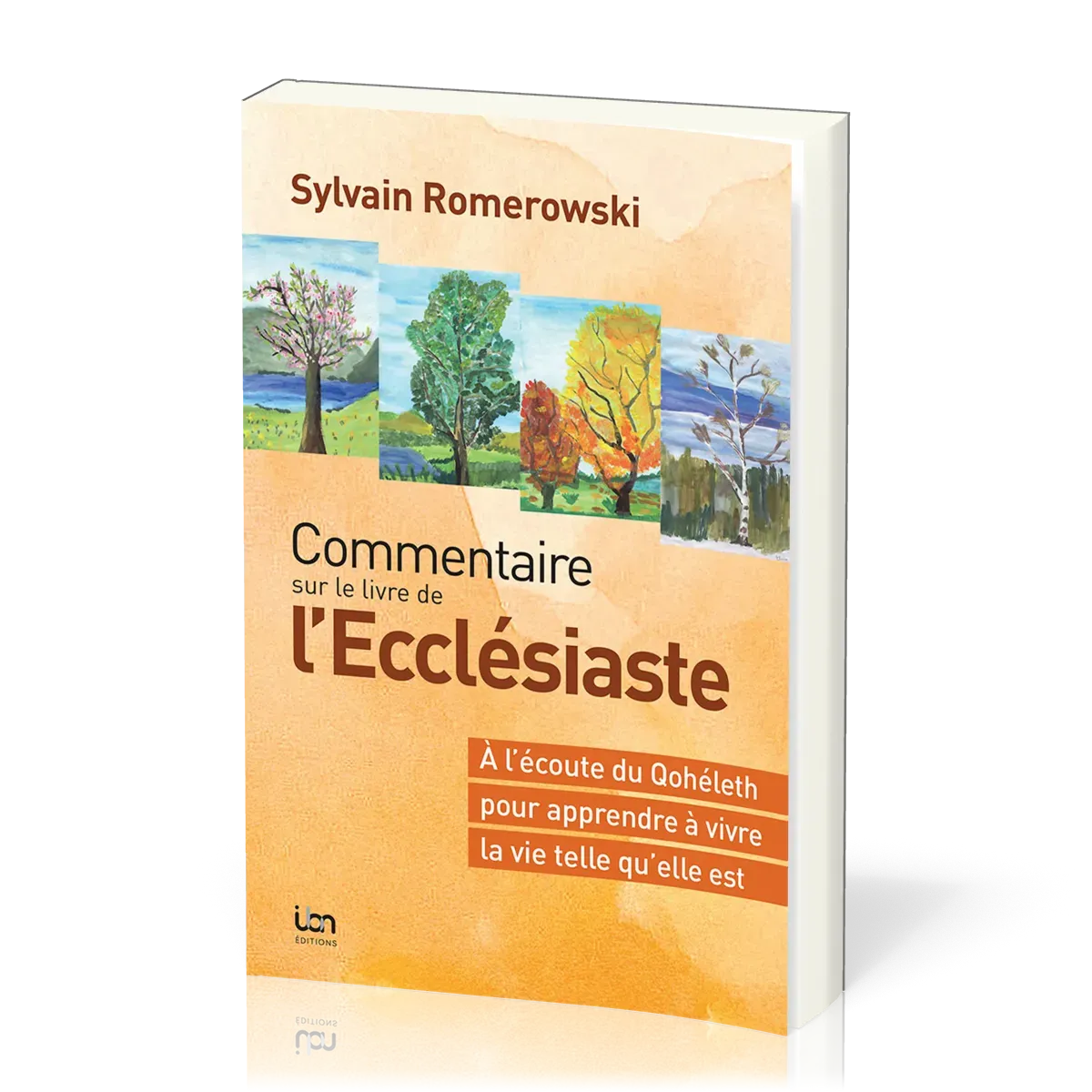 Commentaire sur le livre de l’Ecclésiaste (2e édition) - Pour apprendre à vivre la vie telle...