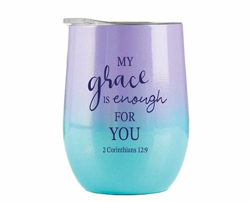 Tumbler My grace is enough for you - 2 Cor. 12:9