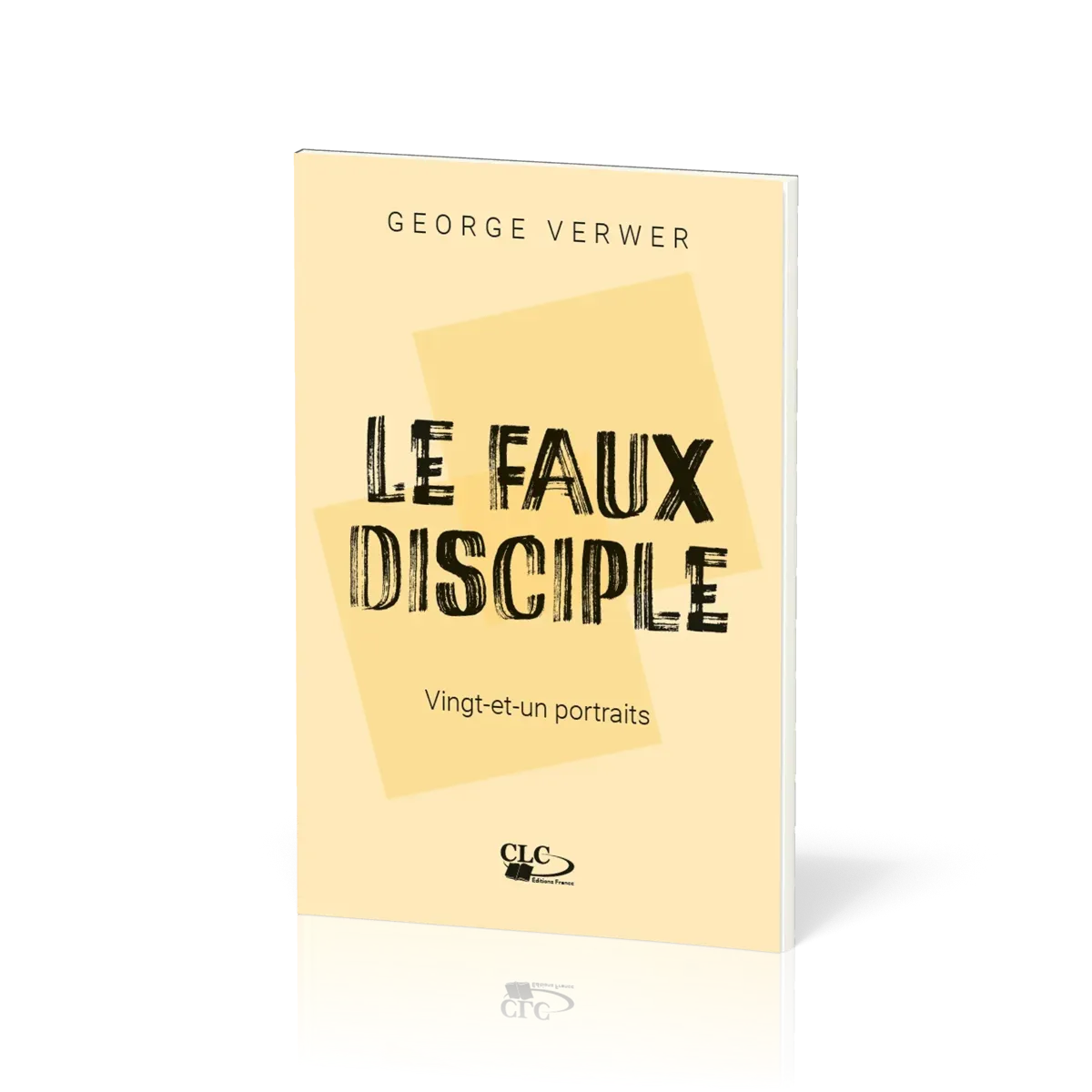 Faux disciple, Le - vingt-et-un portraits