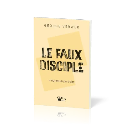 Faux disciple, Le - vingt-et-un portraits