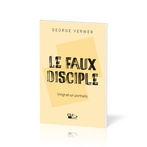 Faux disciple, Le - vingt-et-un portraits