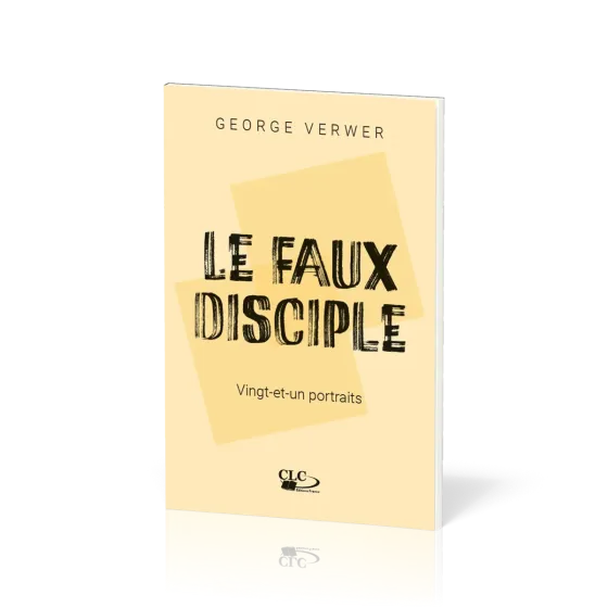 Faux disciple, Le - vingt-et-un portraits
