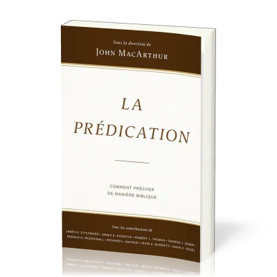 Prédication, La - Comment prêcher de manière biblique