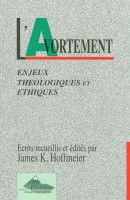 Avortement - enjeux théologique et éthique