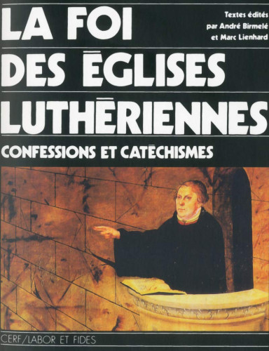 Foi des églises luthériennes, La - Confessions et catéchismes