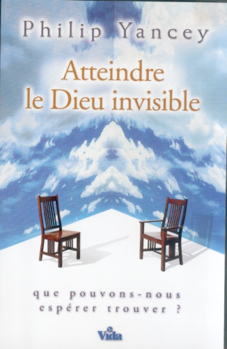 Atteindre le Dieu invisible - Que pouvons-nous espérer trouver