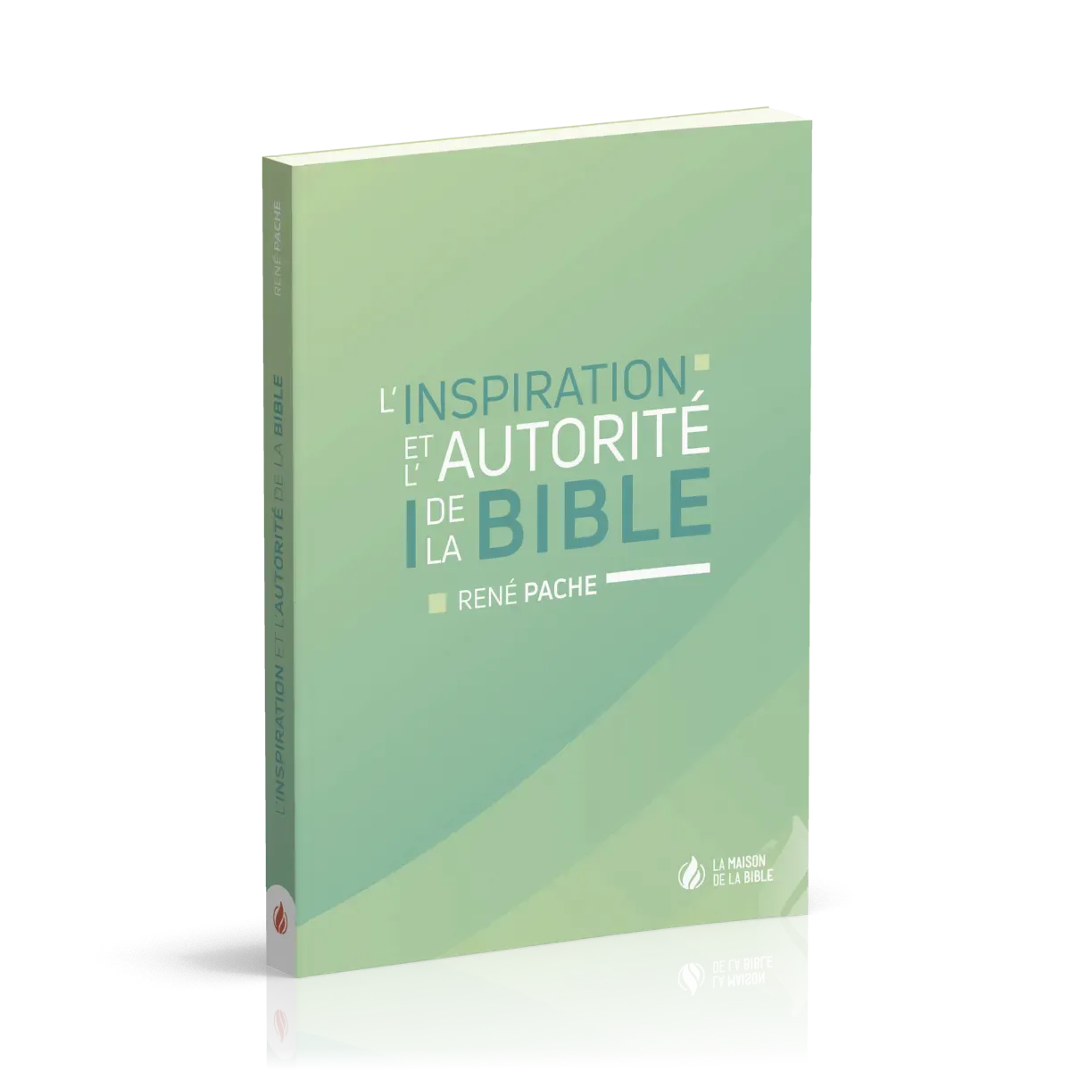Inspiration et autorité de la Bible, L'