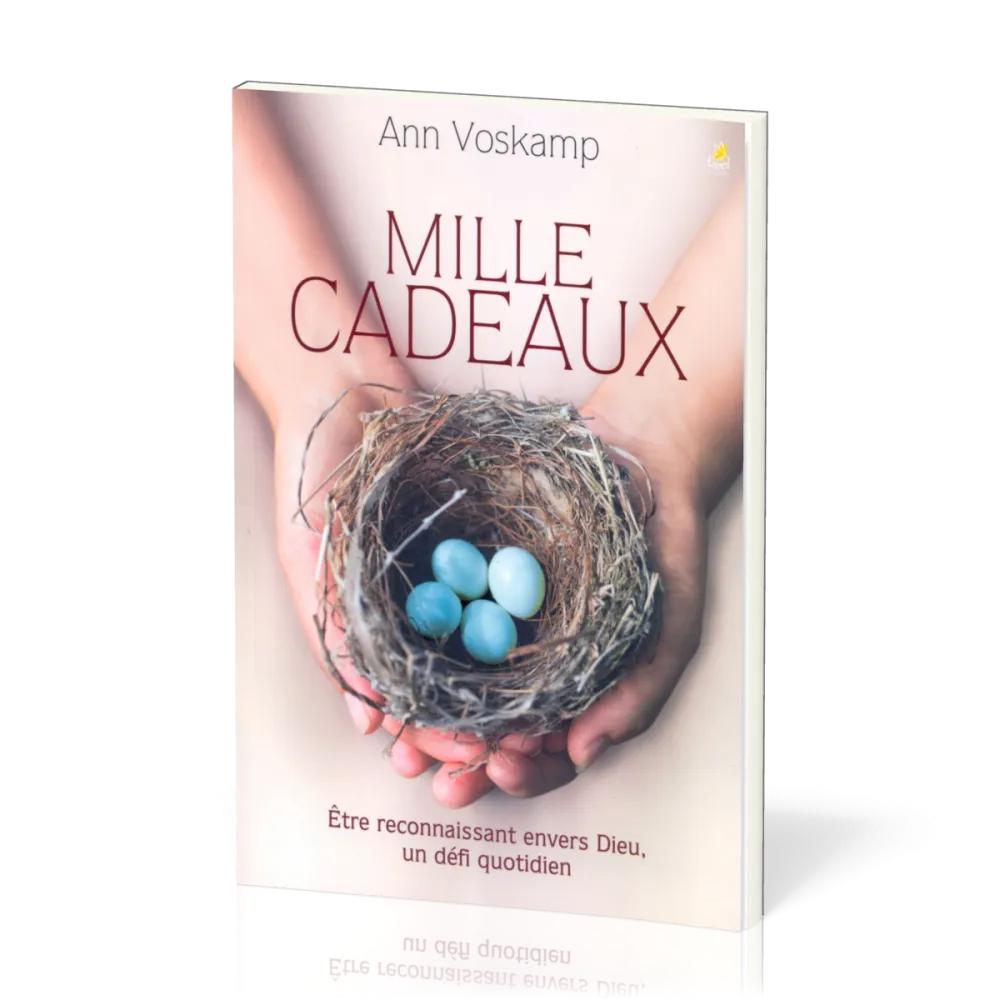 Mille cadeaux - Etre reconnaissant envers Dieu, un défi quotidien