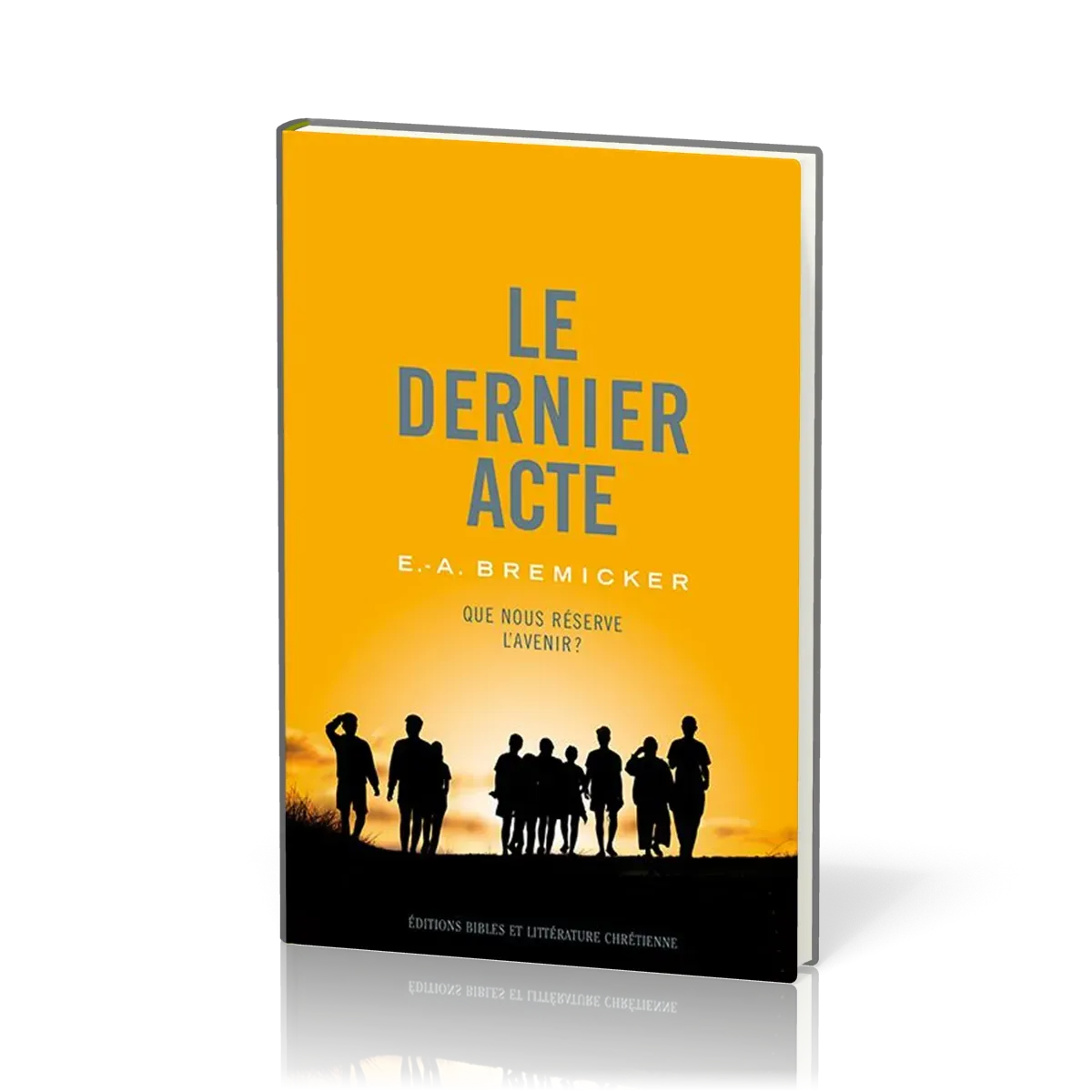 Dernier acte, Le - que nous réserve l'avenir ?