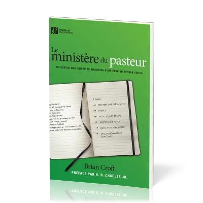 Ministère du pasteur, Le - Un survol des priorités bibliques pour être un berger fidèle