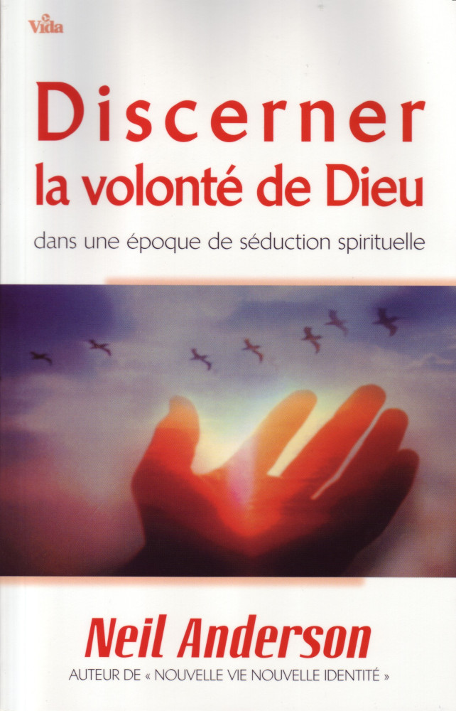 Discerner la volonté de Dieu dans une époque de séduction spirituelle