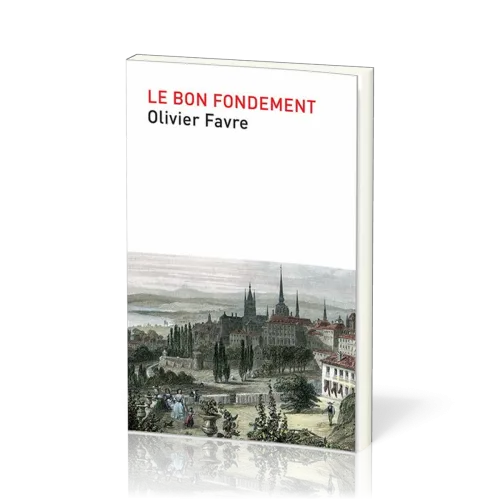 Bon fondement, Le