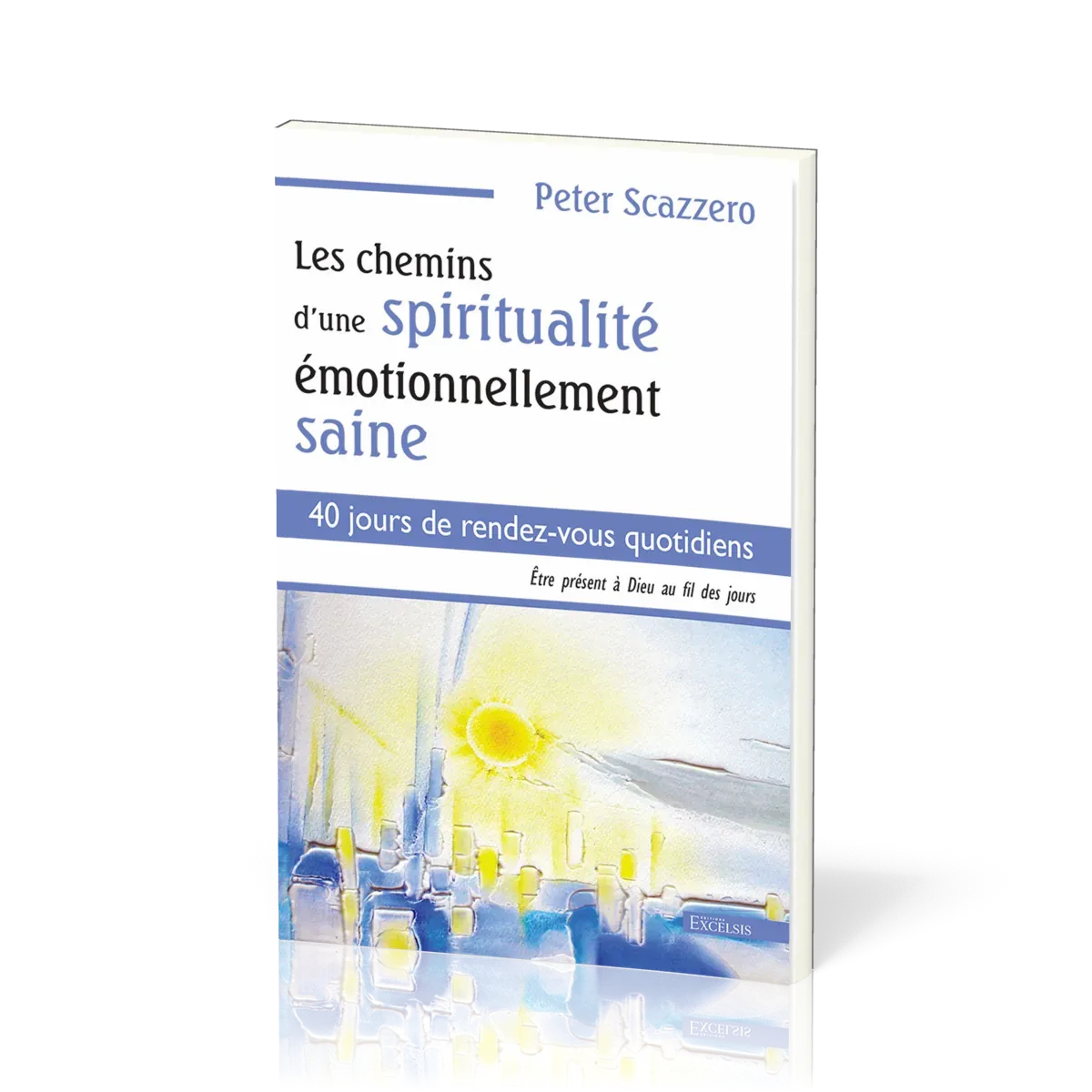 Chemins d’une spiritualité émotionnellement saine, Les - 40 jours de rendez-vous quotidiens