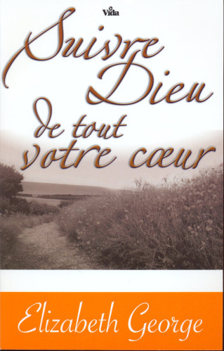 Suivre Dieu de tout votre coeur