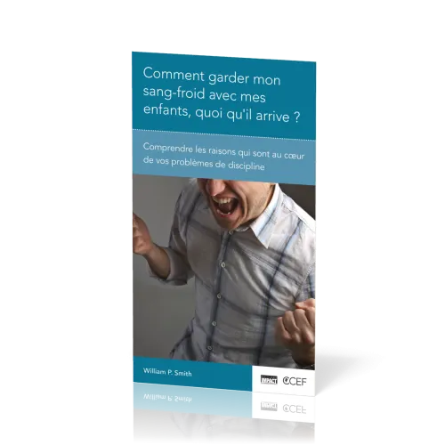 Comment garder mon sang-froid avec mes enfants, quoi qu’il arrive ?