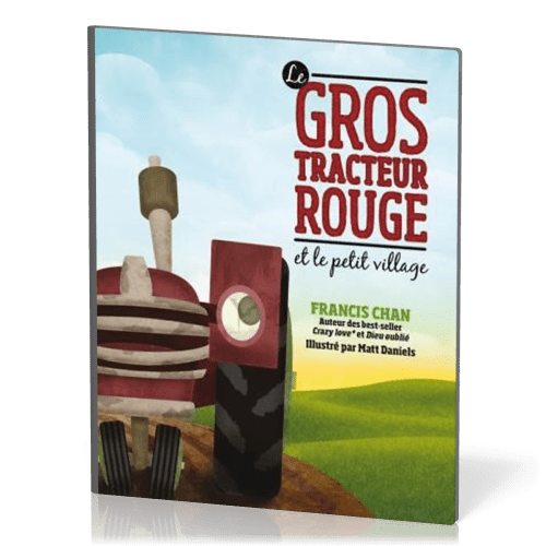 Gros tracteur rouge et le petit village, Le