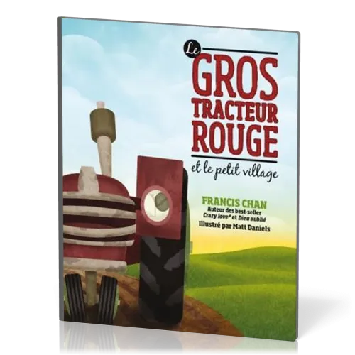 Gros tracteur rouge et le petit village, Le