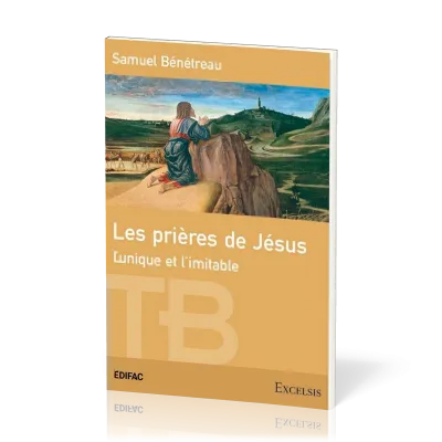 Prières de Jésus, Les - L'unique et l'imitable