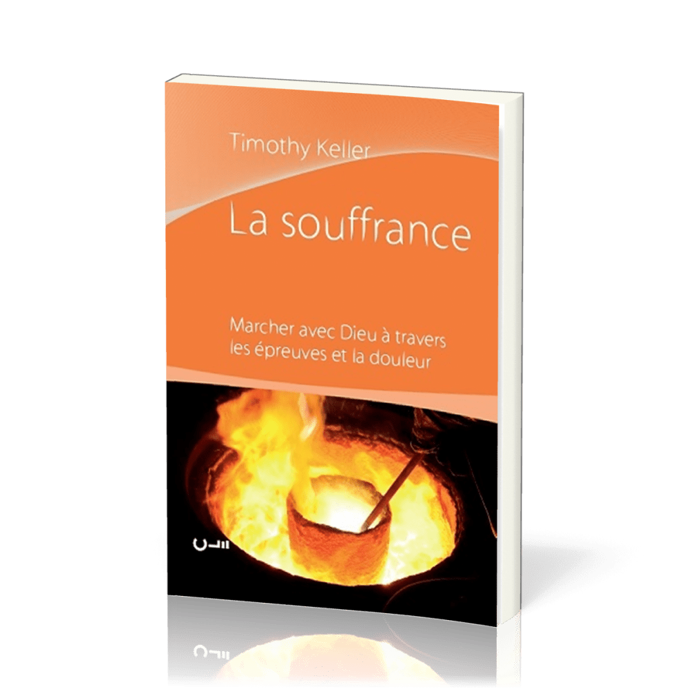 Souffrance, La - Marcher avec Dieu à travers les épreuves et la douleurs