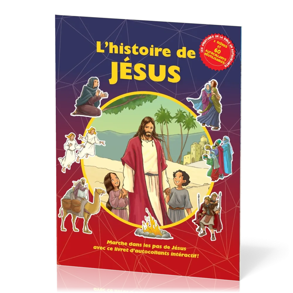 Histoire de Jésus, L' - Marche dans les pas de Jésus avec ce livret d’autocollants interactif